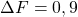 \Delta F=0,9