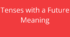 Present simple, present continuous, will, be going to