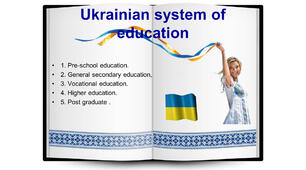 Презентація англійською мовою «Ukrainian system of education» (Система освіти в Україні)