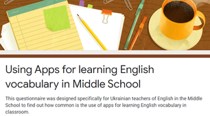 Опитування для вчителів англійської мови у середній школі "Using Apps for learning English vocabulary in Middle School"