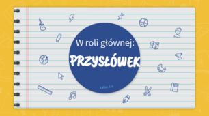 Przysłówek. Stopniowanie przysłówków odprzymiotnikowych