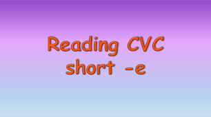 Розробка матеріалу для читання "Reading short -e"