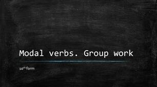 Modal verbs. Activity for group work