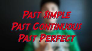9 Form. Past Simple, Past Continuous, Past Perfect (practice)
