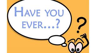 Have you ever...? Present Perfect (11.04))