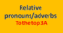 Relative Pronouns/Adverbs