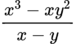 $$\frac{x^3-xy^2}{x-y}$$