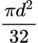 $$\frac{\pi d^2}{32}$$