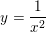 \small y=\frac{1}{{{x}^{2}}}