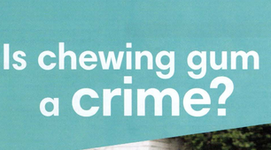 Is chewing gum a crime?