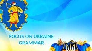 "Focus on Ukraine. Grammar"