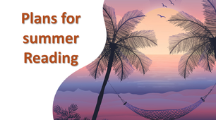Plans for summer. Reading