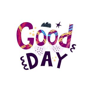 Good Day. Caricature Hand Drawing Lettering with Cloud, Decor Elements. Vector Illustration. Flat Style Template. Stock Vector - Illustration of greeting, motivation: 162566763