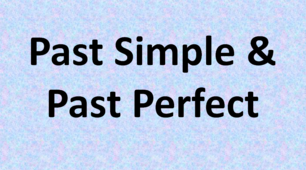 Past Simple & Past Perfect