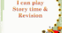 I can play. Story time & Revision