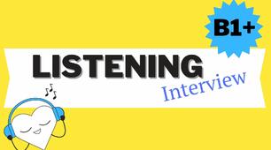 Listening B1+. Interview.