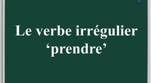 Le verbe "prendre"