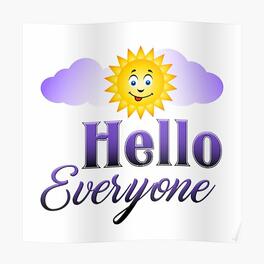 Hello everyone" Poster by ajkbilder | Redbubble