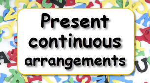 WW1 Unit 9 Group A Present Continuous for future arrangements