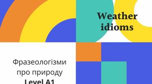 'Weather idioms " Фразеологізми про природу Озвучені презентації