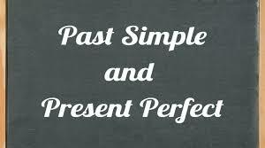 Past Simple or Present Perfect