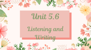 GG1/Unit 5.6. Listening and Writing