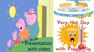 Peppa Pig Very hot day. Activities with video. Presentation
