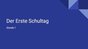 Stunde 1 Der Erste Schultag