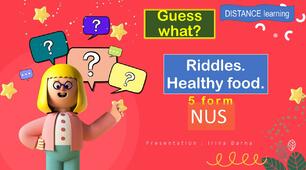 Презентація до уроку англійської мови для 5 класу НУШ на тему «Riddles/Healthy Food».