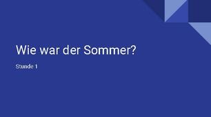 Stunde 1 Wie war der Sommer?