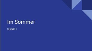 Stunde 1. Im Sommer