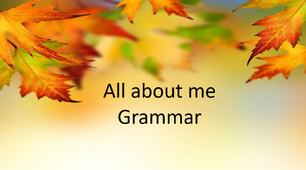 Презентація "All about me. Grammar"