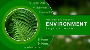 Презентація на тему «Environment» («Навколишнє середовище») до уроку англійської мови в 8 (9) класах.