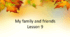 Презентація "My family and friends. Lesson 9"