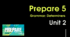 Prepare 5. Unit 2. Grammar: 