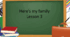 Презентація "Here's my family. Lesson 3"