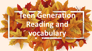 Презентація "Teen Generation. Reading and vocabulary"