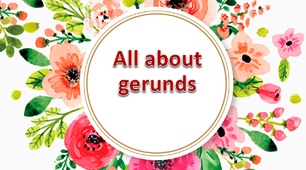 Презентація "All about gerunds"