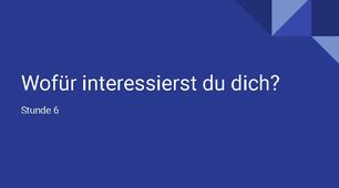 презентація до 10(6) класу урок 6 тема Wofür interressierst du dich?