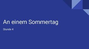 презентація для 8 (4) класу урок 4 на тему "An einem Sommertag"