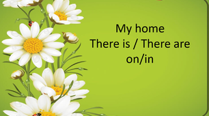 Презентація "My home. There is/There are. In/on"