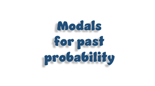 Modals for past probability - B1