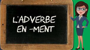 adverbes en  -MENT